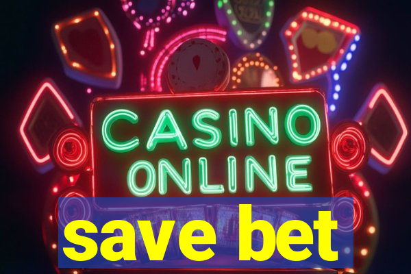 save bet